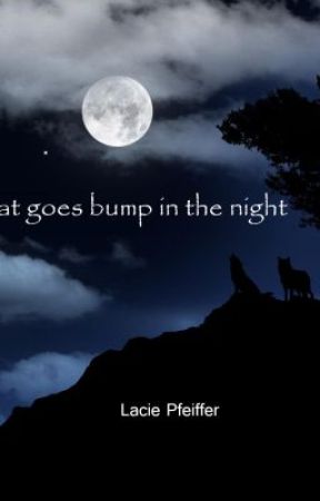 What goes bump in the night by lpfeiffer92