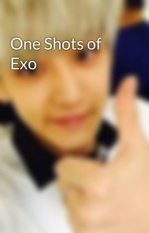 One Shots of Exo від destined_together