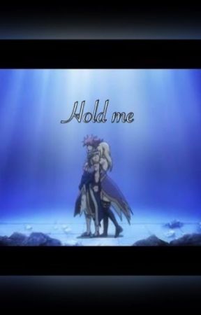 Hold Me (NaLu Fanfiction) by katiegirl_x3