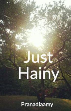 Just Hainy بقلم Pranadiaamy