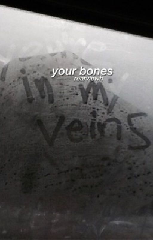 your bones - healy  by rearviewh