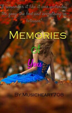 Memories of you by Musicheart708