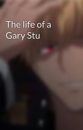 The life of a Gary Stu by Romezio