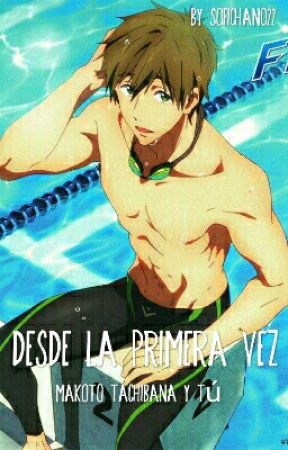 Desde la primera vez| Makoto Tachibana y tú © by xlsdjnanbdbe