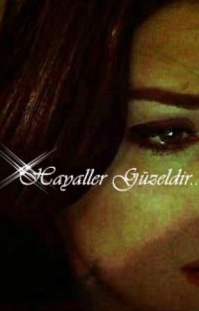 Hayaller Güzeldir ♥... by Gizemli_girls94