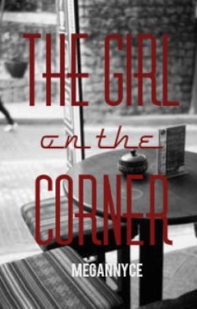 The Girl on the Corner by MeganNyce