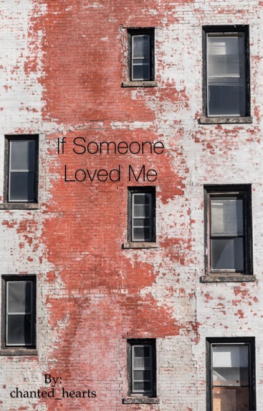 If Someone Loved Me by chanted_hearts
