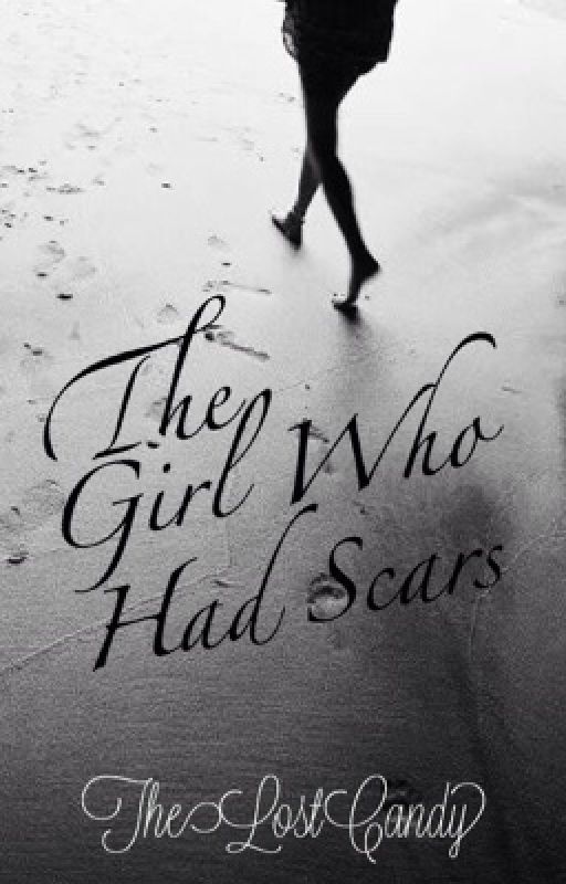 The Girl Who Had Scars || discontinued  by TheLostCandy