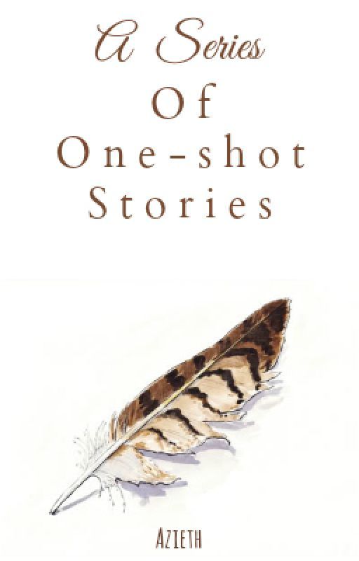 My One-shot Narrations (A Compilation) by Azieth