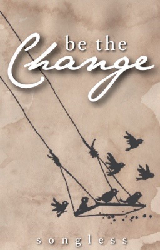 Be the Change by Songless