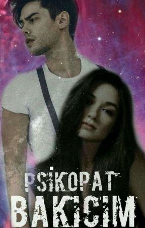 PSİKOPAT BAKICIM #wattys2017 بقلم z178PB