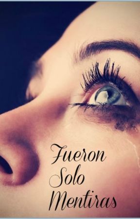 Fueron Solo Mentiras oleh AshleyAlvarez14