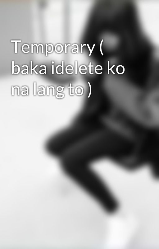 Temporary ( baka idelete ko na lang to ) ni abrlnn