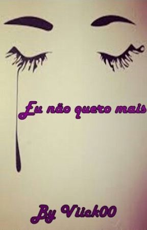 Eu não quero mais... بقلم viick00