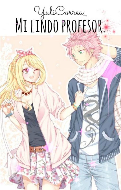 Mi Lindo Profesor. (NALU). de YuliLaKawaii