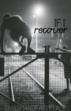 If I Recover door smashandfairytale