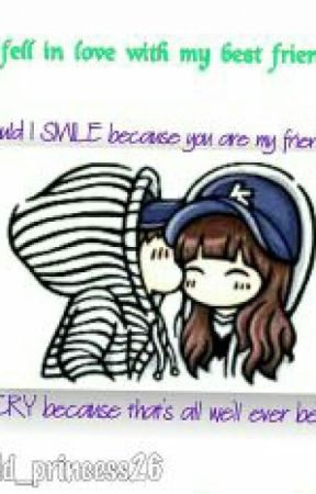 I fell inlove with my best friend by wild_princess26
