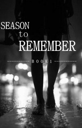 SEASON TO REMEMBER (Book 1) by Chaesa_vy