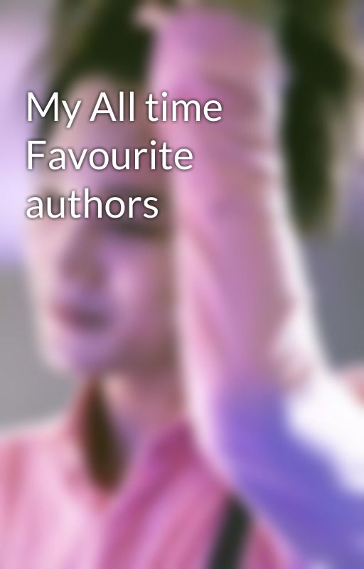 My All time Favourite authors by katenora
