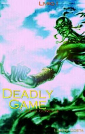 Deadly game -O Jogo Começa. de ArthurDaCostaLopes