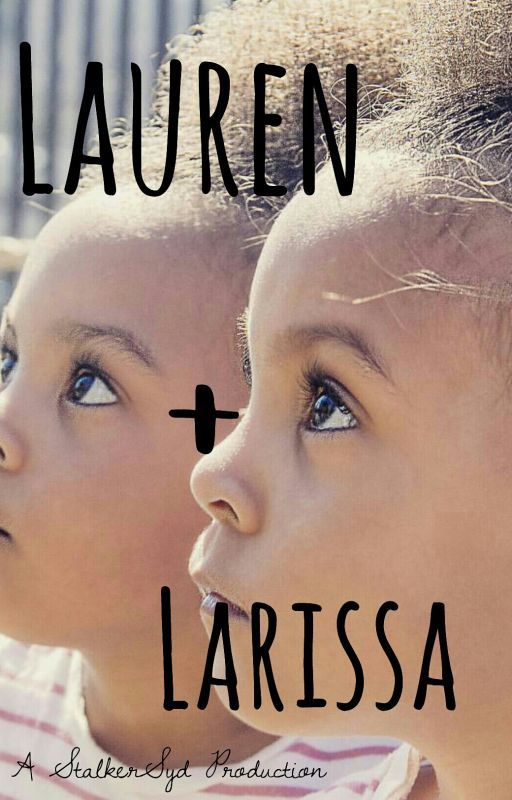 Lauren 'N' Larissa by lstflwrchld