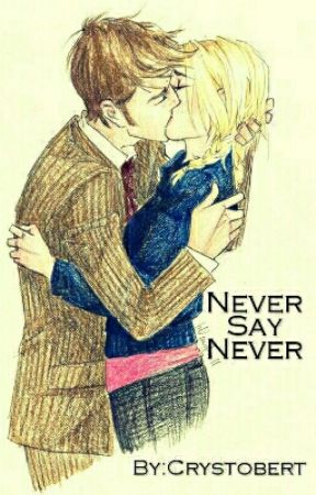 Never Say Never (TenxRose One-shots) by Crystobert