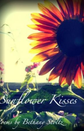 Sunflower Kisses by BethanyStoltz