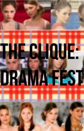 The Clique: Drama Fest by Willow_TT