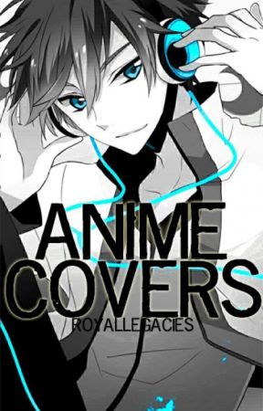 Anime Covers [CLOSED] by cielectrica