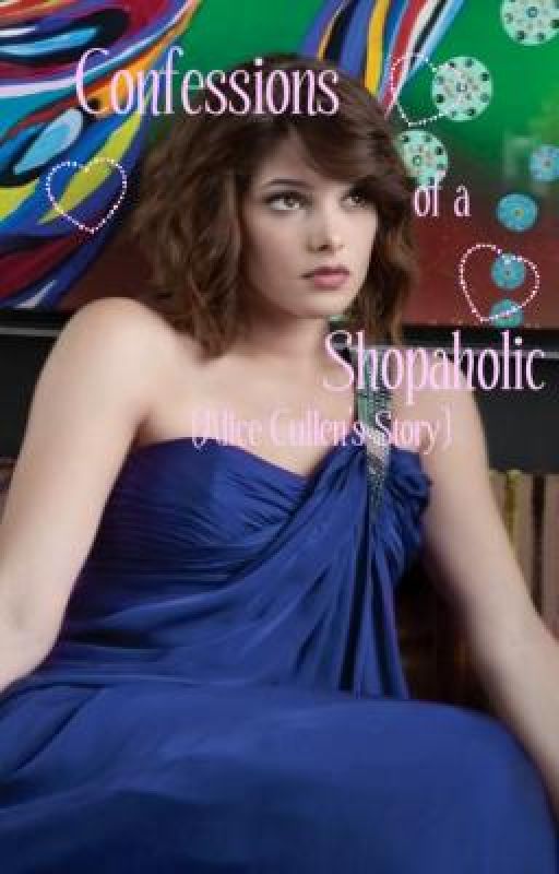 Confessions Of A Shopaholic (Alice Cullen's Story) by Jessica_89_08