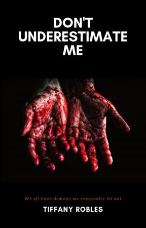 Don't Underestimate Me ✔ de TiffanyRobles16