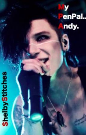 (DISCONTINUED)My PenPal, Andy (An Andy Biersack Fan Fic) by xXShelbyXx