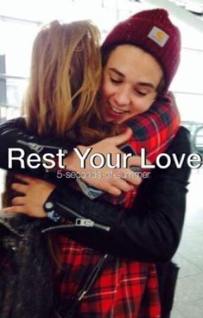 Rest Your Love | bws by 5-seconds-of-summer