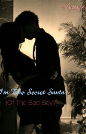 I'm The Secret Santa... (Of The Bad Boy?) by lyssyeat