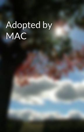 Adopted by MAC by Mangle_The_Great