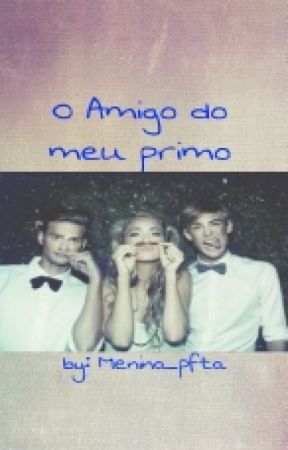 O Amigo do meu primo بقلم menina_pfta