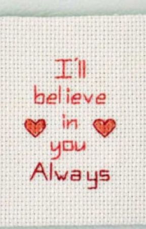 I'll Always Believe In You by AngelynnaPyeatt