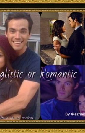 Realistic or Romantic by ezriab26