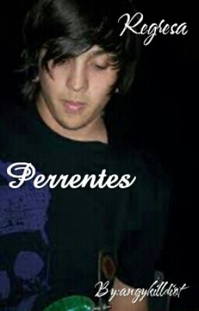 Regresa |Perrentes| by angykilldiot