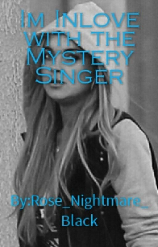 I'm InLove with the Mystery Singer (On Hold) bởi Rose_Nightmare_Black