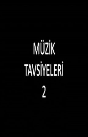 MÜZİK TAVSİYELERİ 2 від mesut1996