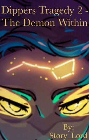 Dippers Tragedy 2 - The Demon Within, de Story_Lord