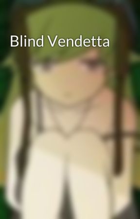 Blind Vendetta by moahmeng