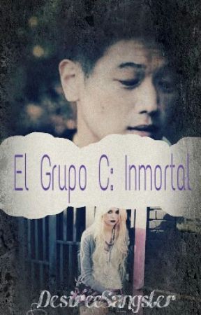 El Grupo C: Inmortal (FanFic Maze Runner) (EGC #2)  by DesireeSangster