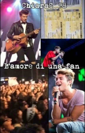 L'amore di una fan بقلم ChiaraC_98