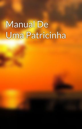 Manual De Uma Patricinha oleh PatriciaLayane