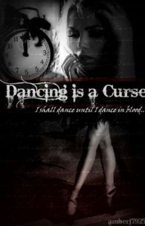 Dancing Is A Curse by amber17925