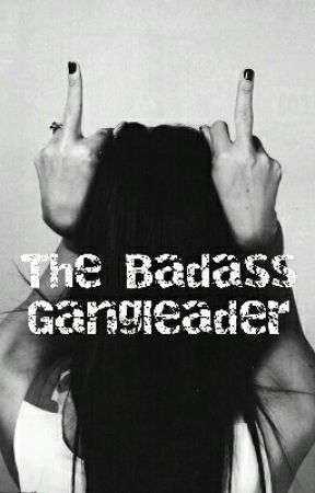 ▪The Badass Gangleader▪ by xXDemonUnicornXx