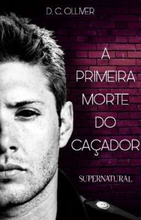 A Primeira Morte Do Caçador autorstwa DCOlliver