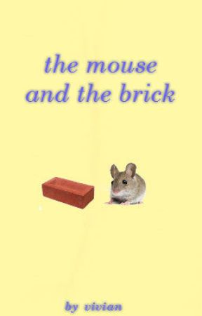 The Mouse and the Brick by crazycattally